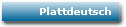Plattdeutsch